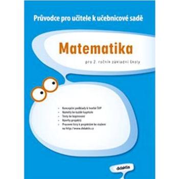 Matematika pro 2. ročník základní školy: Průvodce pro učitele k učebnicové sadě (978-80-7358-090-2)