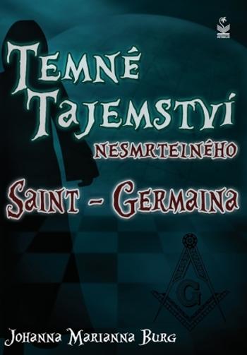 Temné tajemství nesmrtelného Saint-Germaina - Johanna Marianna Burg - e-kniha