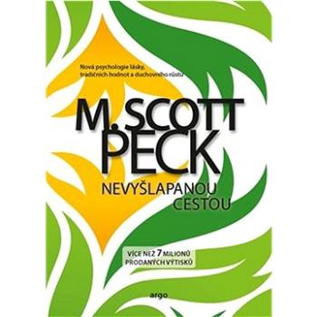 Nevyšlapanou cestou: Nová psychlogie lásky, tradičních hodnot a duchovního růstu (978-80-257-3682-1)