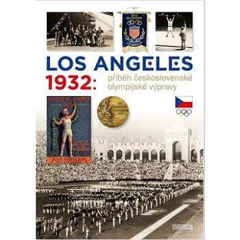 Los Angeles 1932: Příběh československé olympijské výpravy (978-80-242-8649-5)