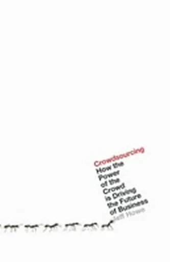 Crowdsourcing - Jeff Howe