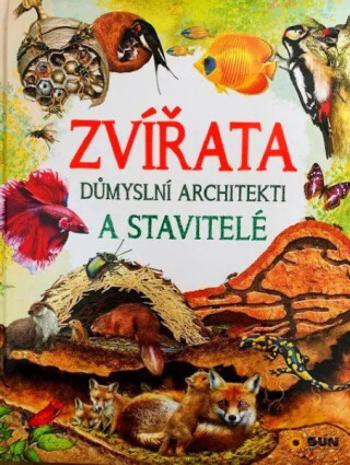 Zvířata důmyslní architekti a stavitelé