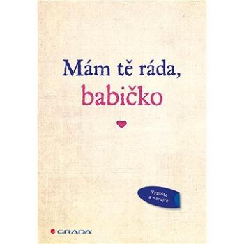 Mám tě ráda, babičko (978-80-271-2018-5)