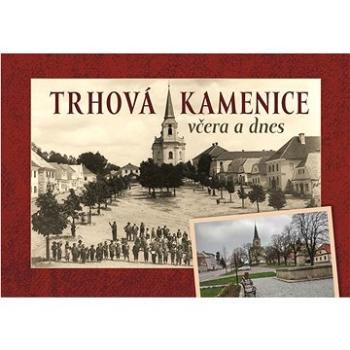 Trhová Kamenice včera a dnes (978-80-88041-88-7)