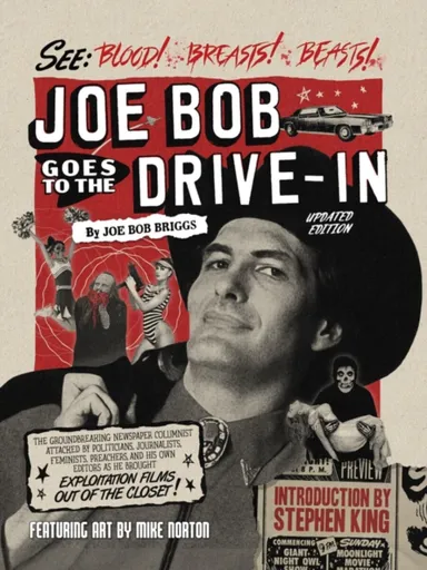 Joe Bob Goes to the Drive-In (Updated Edition) - Stephen King, Mike Norton, JoeBob Briggs