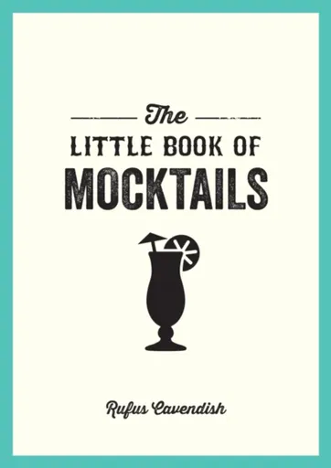 The Little Book of Mocktails - Rufus Cavendish