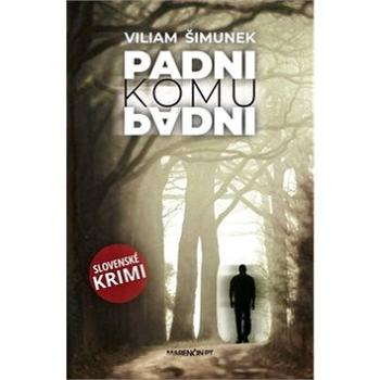 Padni komu padni: Slovenské krimi (978-80-569-0416-9)