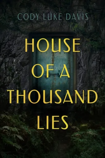 House of a Thousand Lies - Cody Luke Davis