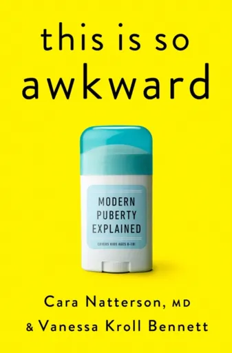This Is So Awkward - Vanessa Kroll Bennett, Cara, MD Natterson