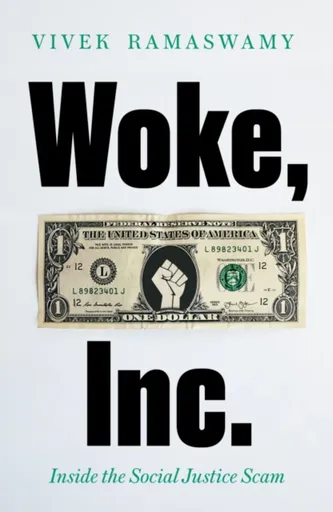 Woke, Inc. - Ramaswamy Vivek