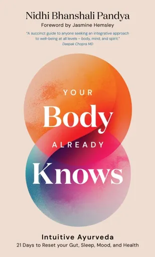 Your Body Already Knows - Nidhi Bhanshali Pandya