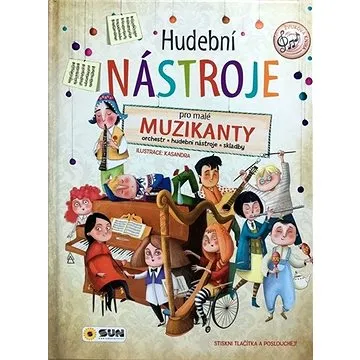Hudební nástroje pro malé muzikanty: orchestr, hudební nástroje, skladby (978-80-7567-519-4)