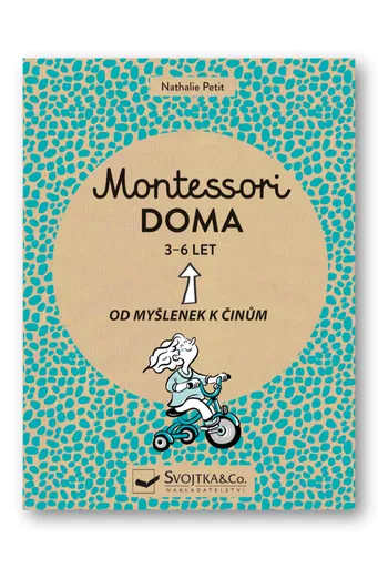 Montessori doma 3 - 6 let  Nathalie Petit - Nathalie Petit