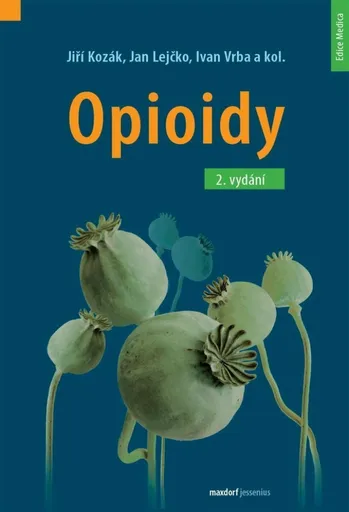 Opioidy - Jiří Kozák, kolektiv autorů, Lejčko Jan, Vrba Ivan