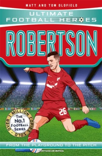 Ultimate Football Heroes: Robertson (Super Stoppers 8) - Tom & Matt Oldfield, Ultimate Football Heroes