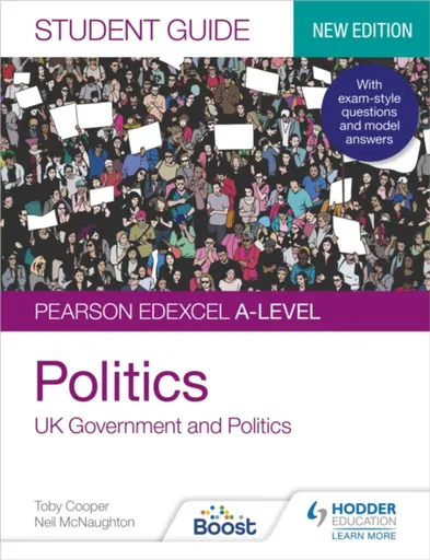 Pearson Edexcel A-level Politics Student Guide 1: UK Government and Politics (new edition) - Neil McNaughton, Toby Cooper