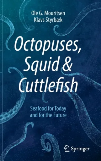 Octopuses, Squid & Cuttlefish - Mouritsen Ole G., Klavs StyrbÃ¦k