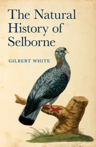 The Natural History of Selborne - Gilbert White