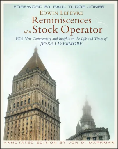 Reminiscences of a Stock Operator - Lefevre Edwin, Jon D. Markman