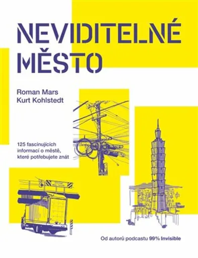Neviditelné město - Roman Mars, Kurt Kohlstedt