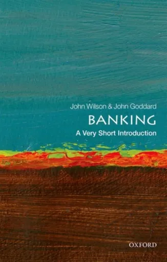 Banking - John  Goddard, John O. S.  Wilson