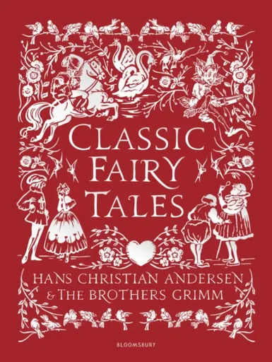 Classic Fairy Tales - Hans Christian Andersen, Jacob Grimm, Wilhelm Grimm