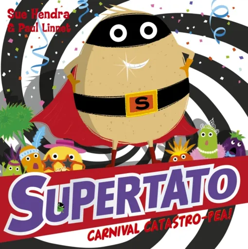 Supertato Carnival Catastro-Pea! - Sue Hendra, Paul Linnet