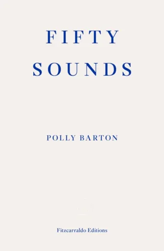 Fifty Sounds - Polly Barton