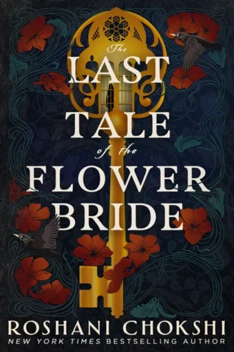 The Last Tale of the Flower Bride - Roshani Chokshiová