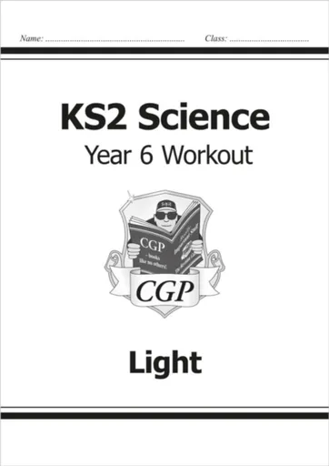 KS2 Science Year 6 Workout: Light - CGP Books