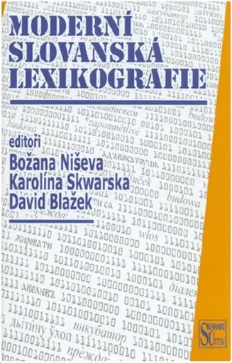 Moderní slovanská lexikografie - Božana Niševa, Karolína Skwarska, David Blažek