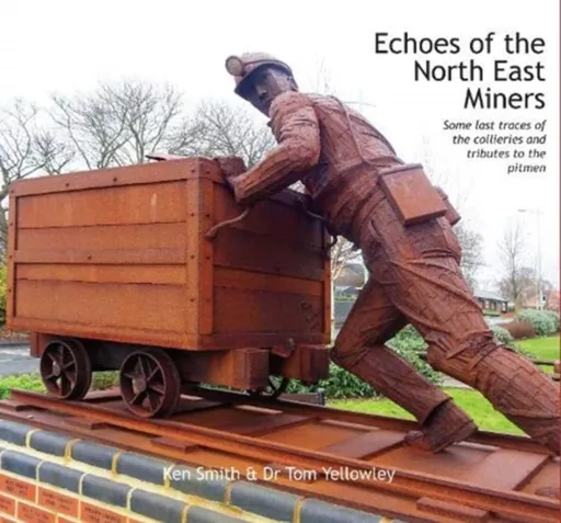 Echoes of the North East Miners - Ken Smith