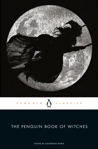 The Penguin Book of Witches - Katherine Howeová