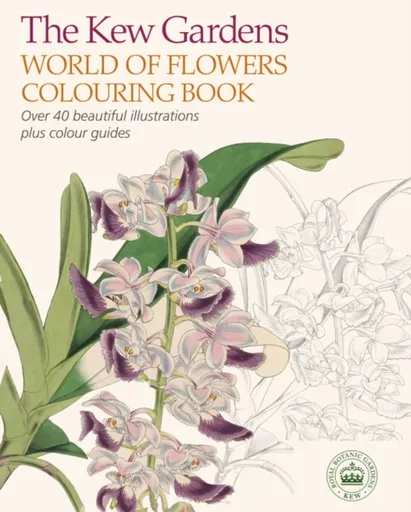 The Kew Gardens World of Flowers Colouring Book - The Royal Botanic Gardens Kew