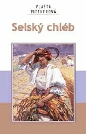 Selský chléb - Vlasta Pittnerová