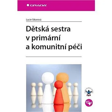 Dětská sestra v primární a komunitní péči (978-80-247-3592-4)