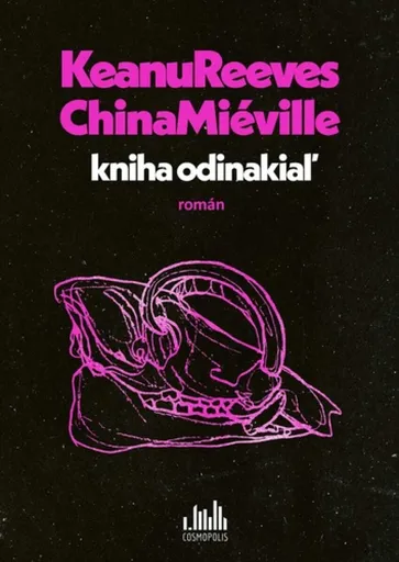 Kniha odinakiaľ - China Miéville, Keanu Reeves