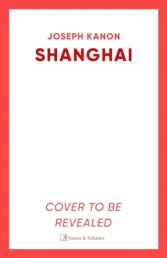 Shanghai - Joseph Kanon