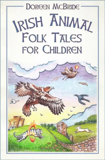 Irish Animal Folk Tales for Children - Doreen McBride