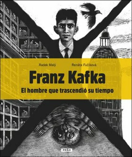 Franz Kafka - El hombre que trascendió su tiempo - Renáta Fučíková, Radek Malý