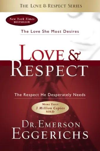 Love and   Respect - Dr. Emerson Eggerichs