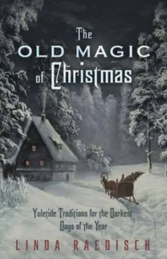 The Old Magic of Christmas - Linda Raedisch