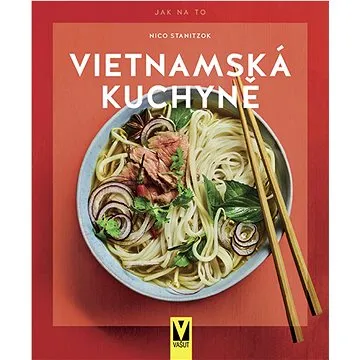 Vietnamská kuchyně (978-80-7541-334-5)
