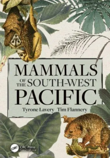Mammals of the South-West Pacific - Tim Flannery, Tyrone  Lavery