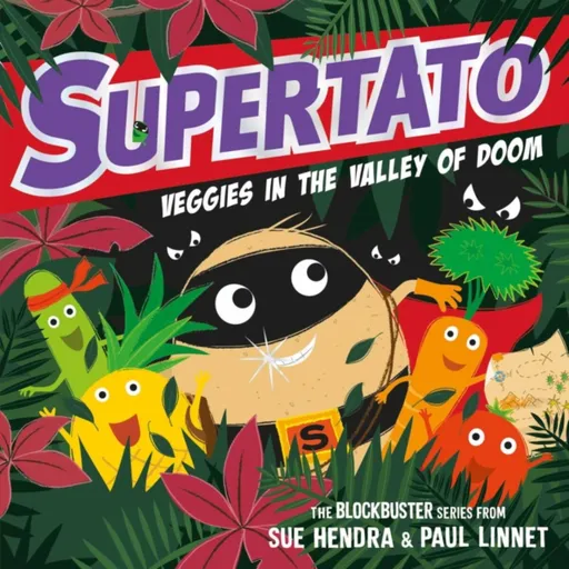 Supertato Veggies in the Valley of Doom - Sue Hendra, Paul Linnet