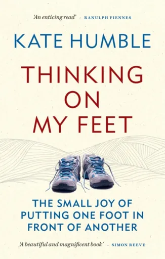 Thinking on My Feet - Kate Humble