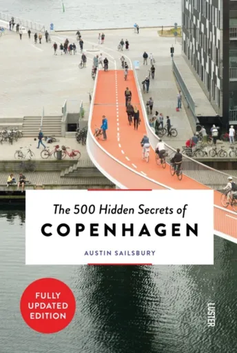 The 500 Hidden Secrets of Copenhagen - Austin Sailsbury