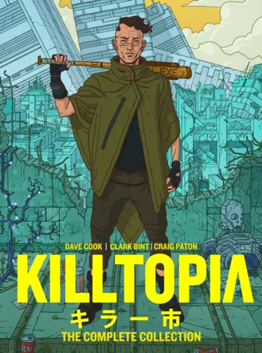 Killtopia: The Complete Collection - Dave Cook, Clark Bint