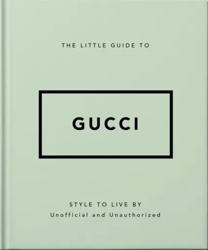 The Little Guide to Gucci - OH