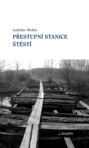 Přestupní stanice štěstí - Ladislav Muška